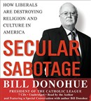 Secular Sabotage by William A. Donohue