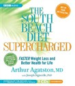 The South Beach Diet Supercharged by Arthur Agatston