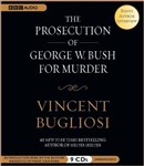 The Prosecution of George W. Bush for Murder by Vincent Bugliosi