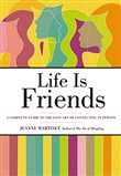 Life Is Friends by Jeanne Martinet