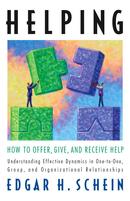 Helping: How to Offer, Give, and Receive Help by Edgar Schein