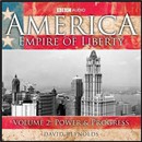 America: Empire of Liberty, Volume 2: Power & Progress by David S. Reynolds