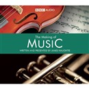 The Making of Music: Volumes One & Two by James Naughtie