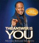 The Answer Is You by Michael Beckwith