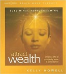 Attract Wealth by Kelly Howell