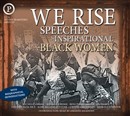 We Rise: Speeches by Inspirational Black Women by Michelle Obama