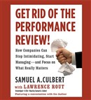 Get Rid of the Performance Review! by Samuel A. Culbert