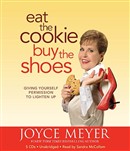 Eat the Cookie...Buy the Shoes by Joyce Meyer