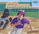 The Home Run Kid Races on by Matt Christopher