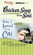 Chicken Soup for the Soul: What I Learned from the Cat - 20 Stories about Laughter and Accepting Help by Jack Canfield