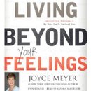 Living Beyond Your Feelings by Joyce Meyer