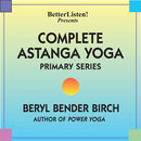 Complete Astanga Yoga Primary Series by Beryl Bender Birch
