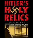 Hitler's Holy Relics by Sidney D. Kirkpatrick
