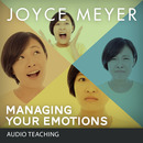 Managing Your Emotions by Joyce Meyer