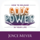 How to Release Gods Power in Your Life by Joyce Meyer