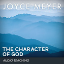 The Character of God by Joyce Meyer