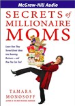 Secrets of Millionaire Moms by Tamara Monosoff