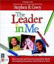 The Leader in Me by Stephen R. Covey