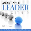 Awaken the Leader Within by Bill Perkins