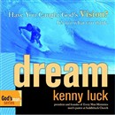 Dream: Have You Caught Gods Vision? Its Not What You Think. by Kenny Luck