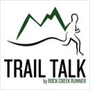 Trail Talk by Rock Creek Runner Podcast by Doug Hay