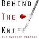 Behind The Knife: The Surgery Podcast by Kevin Kniery