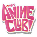IGN Anime Club Podcast