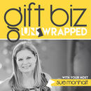 Gift Biz Unwrapped Podcast by Sue Monhait