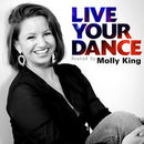 Live Your Dance Podcast by Molly King