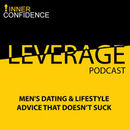 Leverage: Men's Dating Advice Podcast by Robbie Kramer