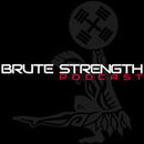 Brute Strength Podcast