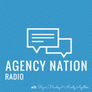 Agency Nation Radio Podcast by Ryan Hanley