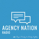 Agency Nation Radio Podcast by Ryan Hanley