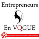 Entrepreneurs En Vogue Podcast by Iman Oubou