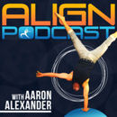 Align Podcast by Aaron Alexander