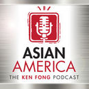 Asian America Podcast by Ken Fong