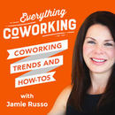 Everything Coworking Podcast by Jamie Russo