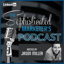 Sophisticated Marketers Podcast by Jason Miller