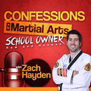 Confessions of a Martial Arts School Owner Podcast by Zach Hayden