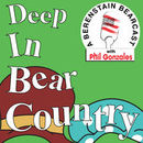 Deep In Bear Country: A Berenstain Bearcast Podcast by Phil Gonzales