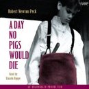 A Day No Pigs Would Die by Robert Newton Peck