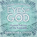 Seeing Through the Eyes of God by Rabbi David A. Cooper