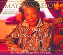 A Song Flung Up to Heaven by Maya Angelou