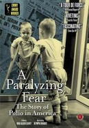 A Paralyzing Fear: The Story of Polio in America