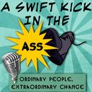 A Swift Kick In The Ass Podcast by Tom Stewart
