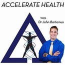 Accelerate Health with Dr. John Bartemus by John Bartemus