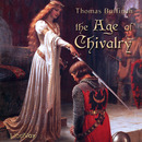 The Age of Chivalry by Thomas Bulfinch