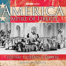 America: Empire of Liberty, Volume 1: Liberty and Slavery by David S. Reynolds