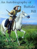 An Autobiography of Buffalo Bill by William Cody