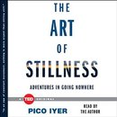 The Art of Stillness by Pico Iyer